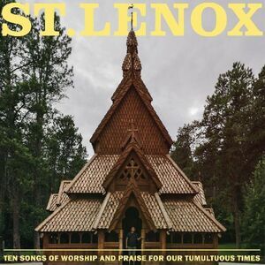 St. Lenox - Ten Songs Of Worship And Praise For Our Tumultuous Times  LP LP